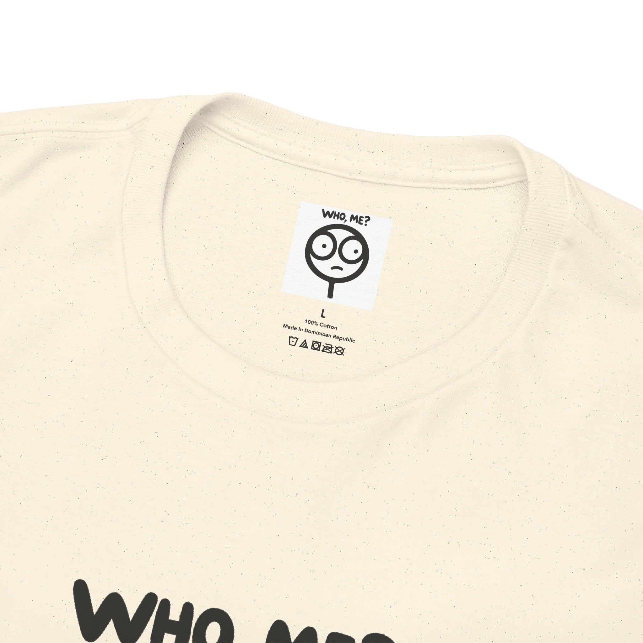 Who Me? Original Unisex Cotton T Shirt