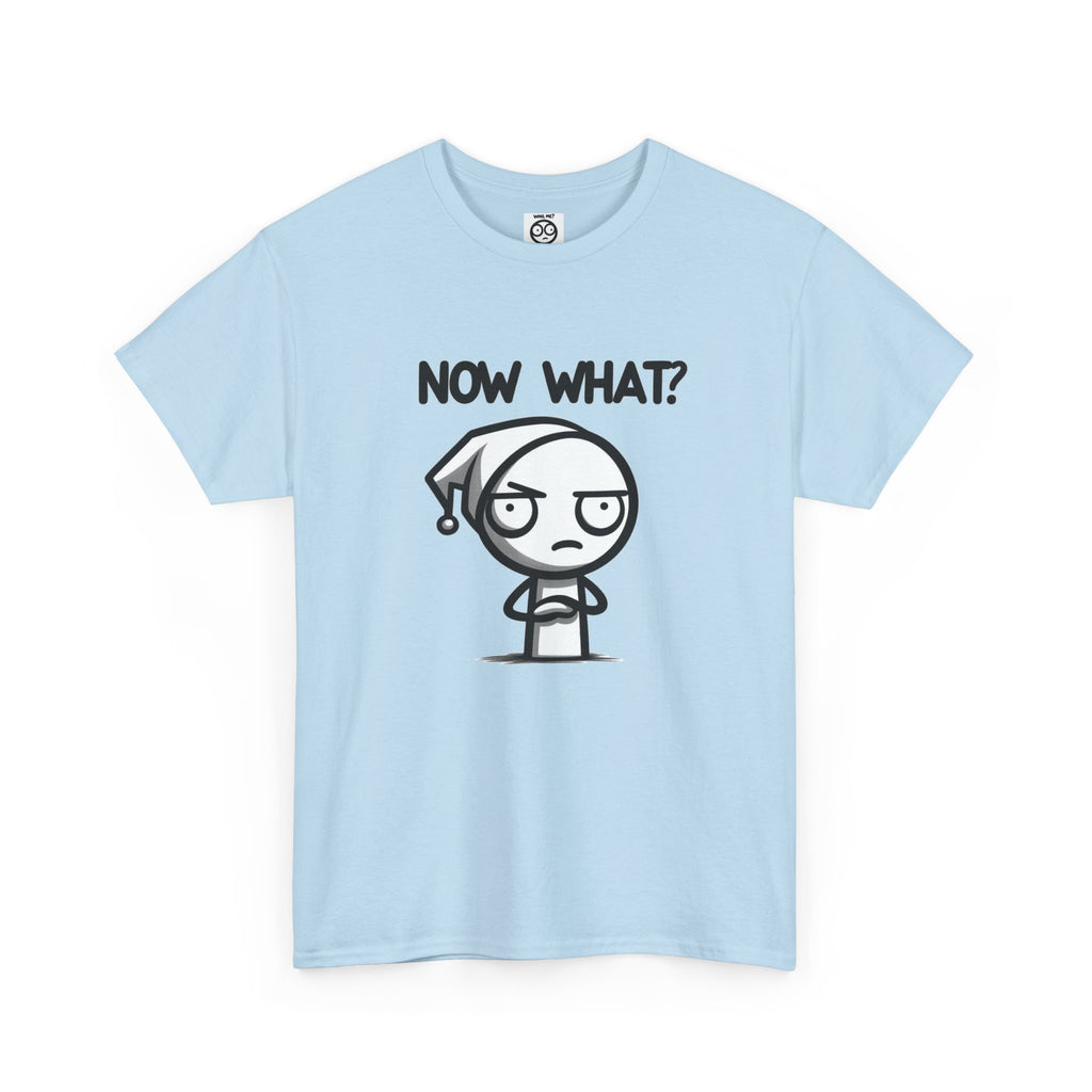 Now What? Unisex Cotton T-Shirt